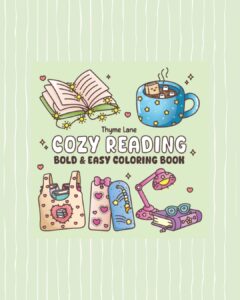 Book 1 Thyme Lane, Cozy Reading, Bold and Easy Coloring Book