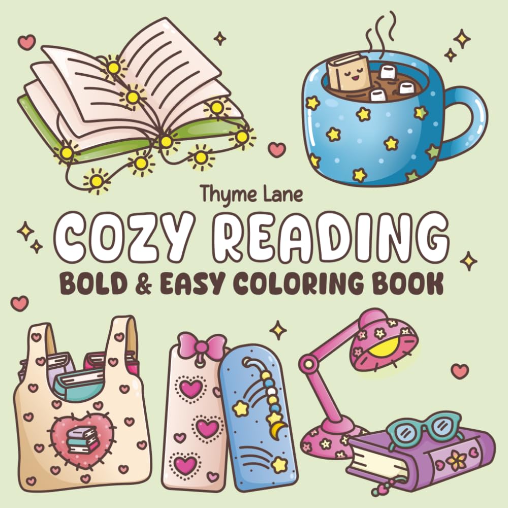 Cozy Reading: Bold and Easy Coloring Book for Adults, Teens and Seniors with Simple Cozy Designs for Book Lovers and Bibliophiles (Bookish Life Bold & Easy Coloring)